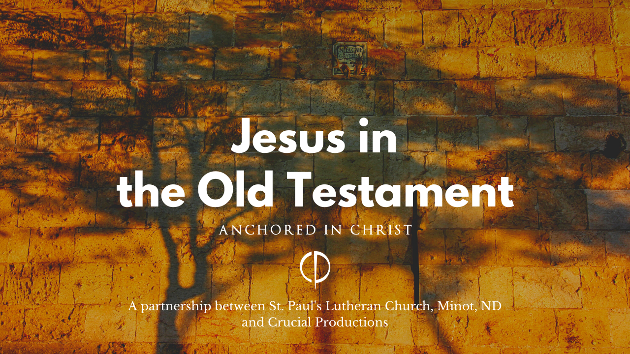 anchored-in-christ-034-jesus-in-the-old-testament-crucial-productions